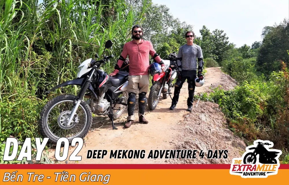 Day 2 - Vietnam - Mekong Delta - Deep Mekong Adventure 4 days - The Extra Mile Adventure Motorbike Tours